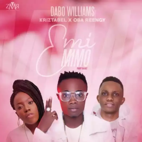 Dabo Williams - Emi Mimo Is Here Ft. Oba Reengy & Kriztabel
